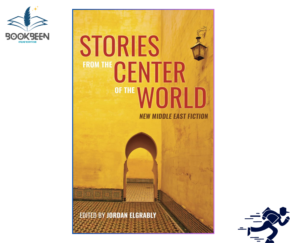 Stories From the Center of the World by Hanif Kureishi and Omar El Akkad