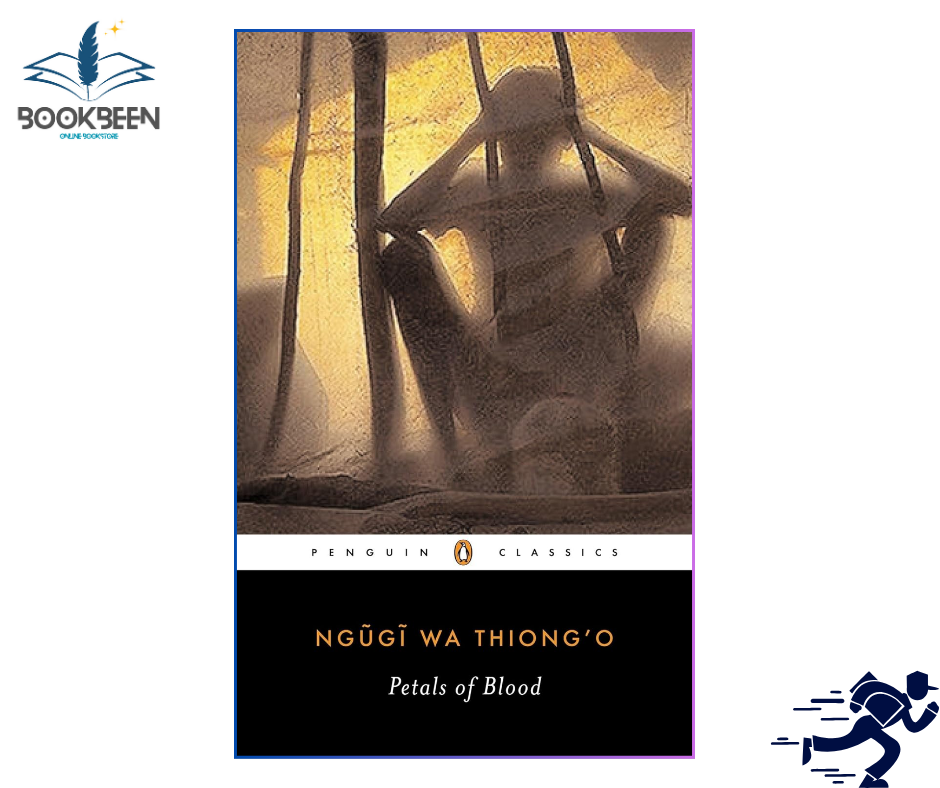 Petals of Blood by Ngugi wa Thiong'o (Author)