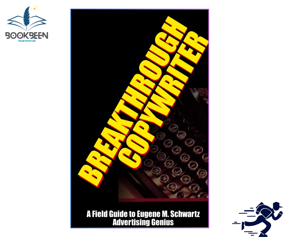 Breakthrough Advertising by Eugene M. Schwartz (Author)