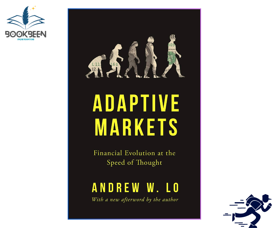 Adaptive Markets: Financial Evolution at the Speed of Thought by Andrew W. Lo — Princeton University Press behavioral finance and investing book winner of 2018 PROSE Award