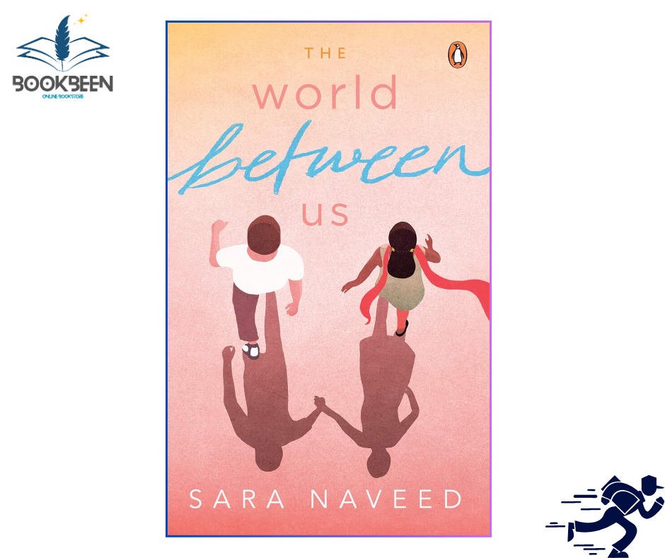 The World Between Us by Sara Naveed (Author)