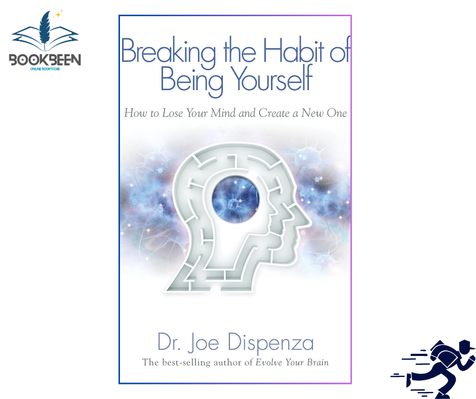 Breaking The Habit of Being Yourself by Dr. Joe Dispenza (Author)