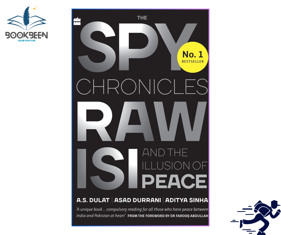 The Spy Chronicles by A.S Dulat (Author) | RAW, ISI and the Illusion of Peace