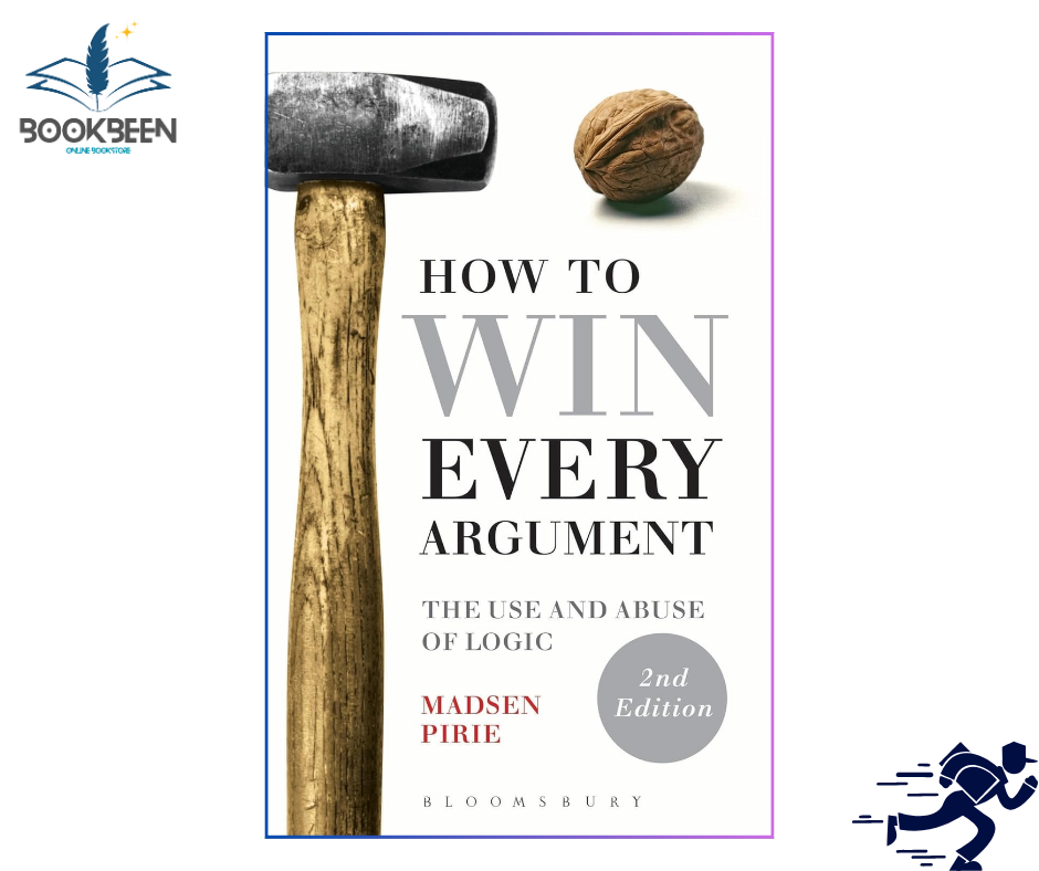 How to Win Every Argument by Madsen Pirie (Author)