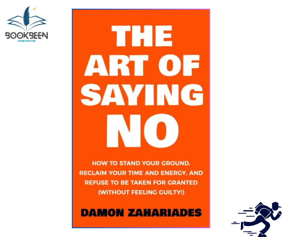 The Art Of Saying NO by Damon Zahariades (Author)