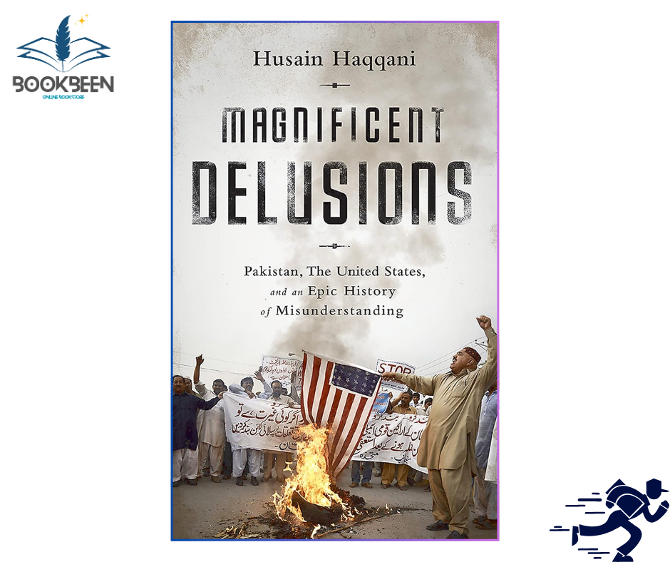 Magnificent Delusions by Husain Haqqani (Author)