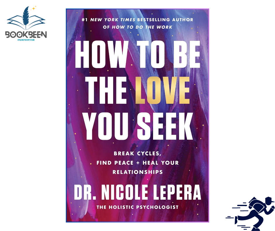 How to Be the Love You Seek by Dr. Nicole LePera (Author)