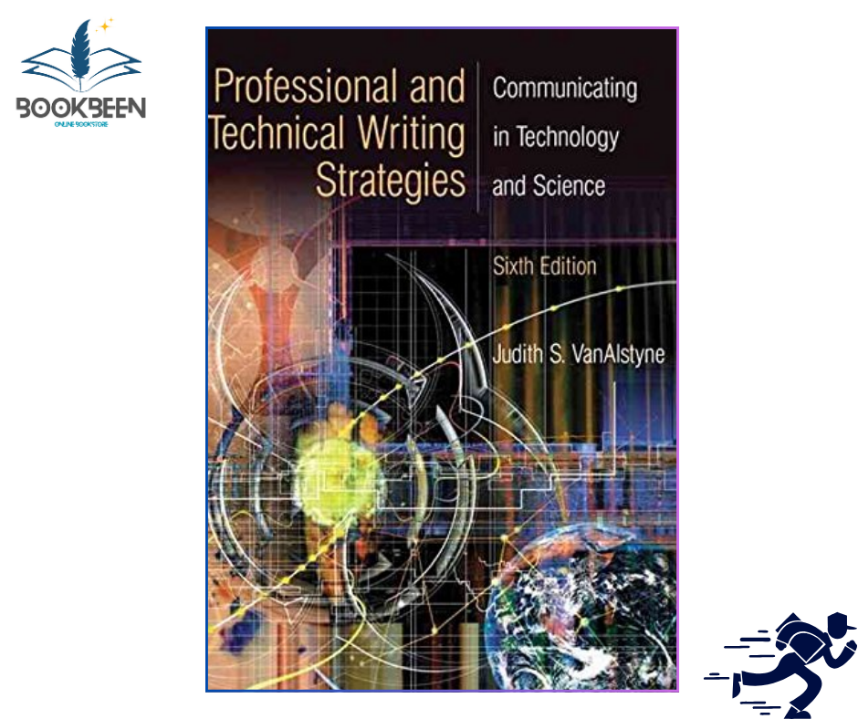 Professional and Technical Writing Strategies: Communicating in Technology and Science by Judith S. VanAlstyne.