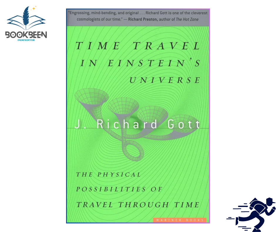 Time Travel in Einstein's Universe by J Richard Gott (Author)