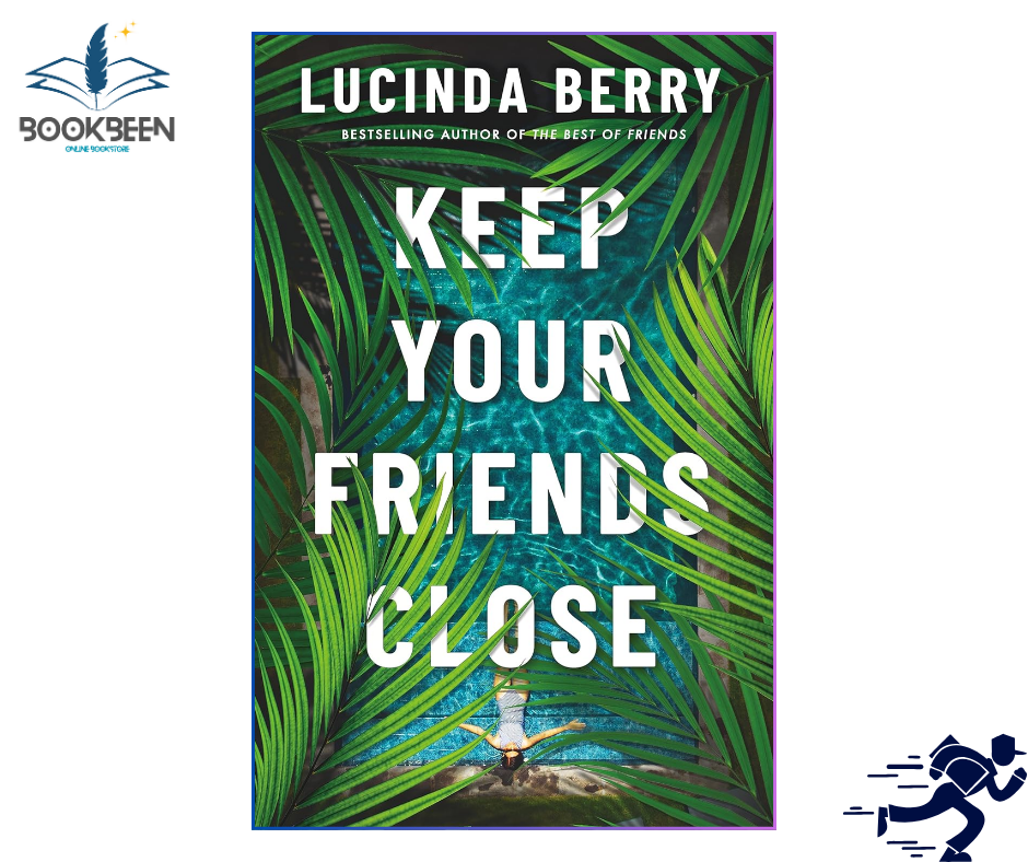 Keep Your Friends Close by Lucinda Berry (Author)