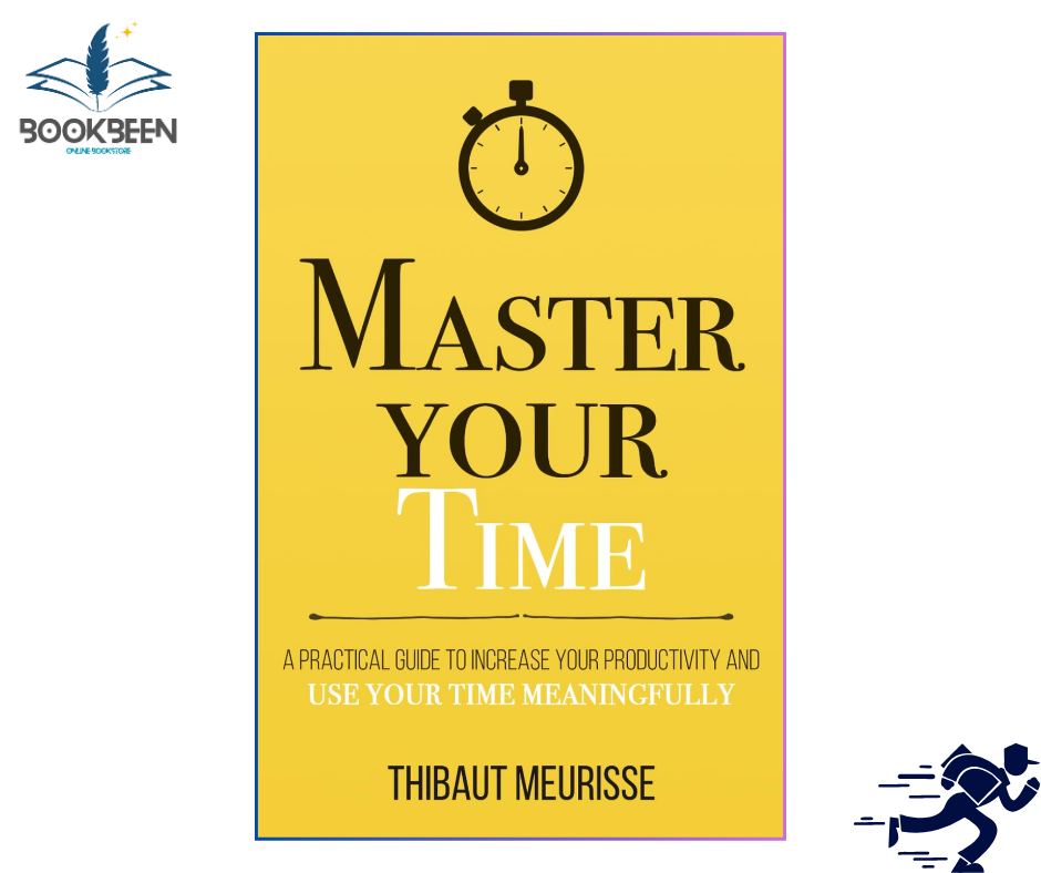 Master Your Time Book 8 by Thibaut Meurisse (Author)