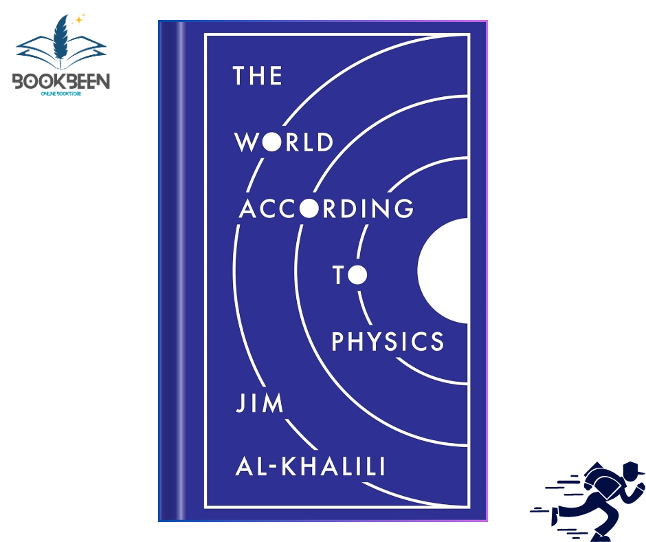 The World According to Physics by Jim Al-Khalili (Author)