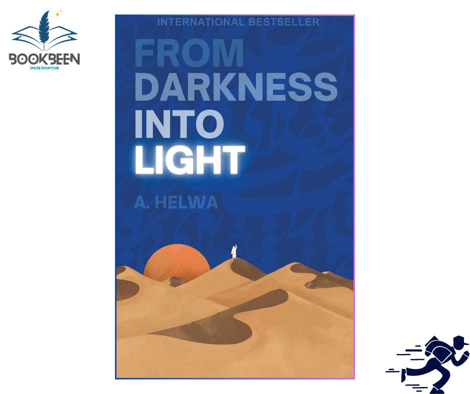 From Darkness Into Light by A. Helwa (Author)