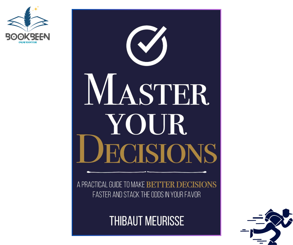 Master Your Decisions Book 10 :by Thibaut Meurisse (Author)