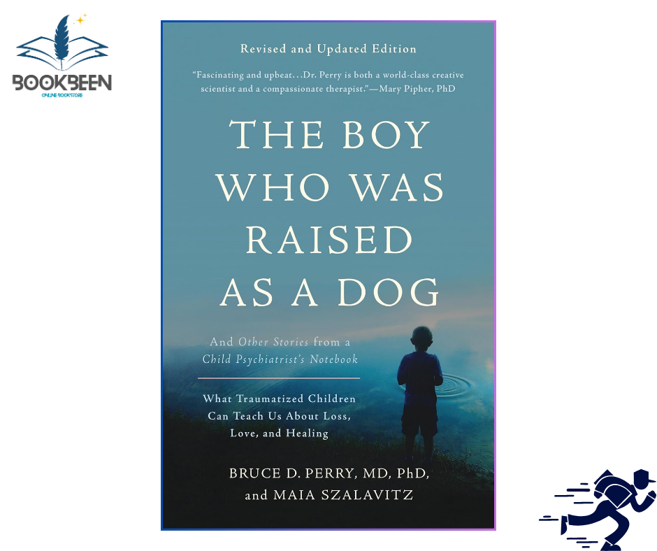 The Boy Who Was Raised as a Dog by Bruce D Perry (Author)