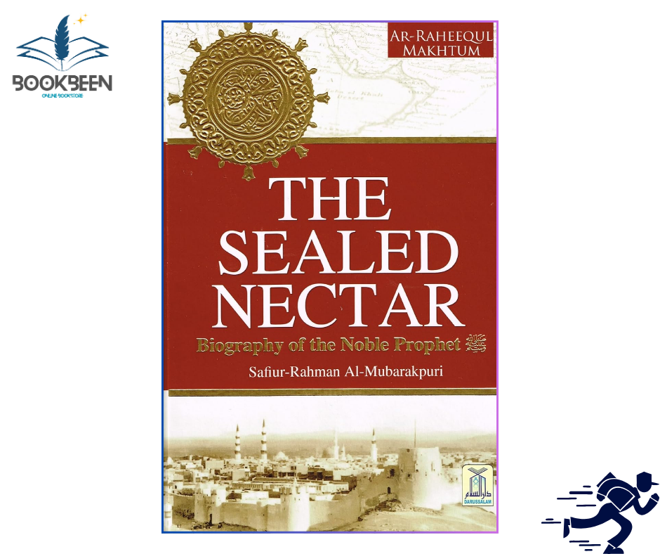 The Sealed Nectar by Safiur Rahman Al Mubarakpuri (Author)