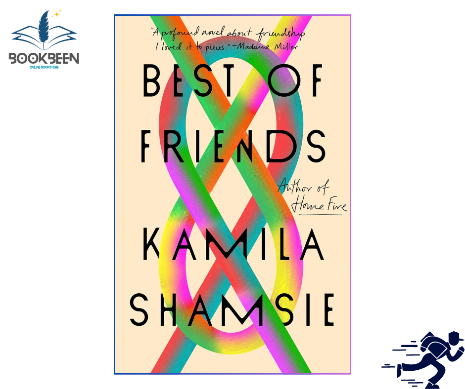Best of Friends: A Novel by Kamila Shamsie (Author)