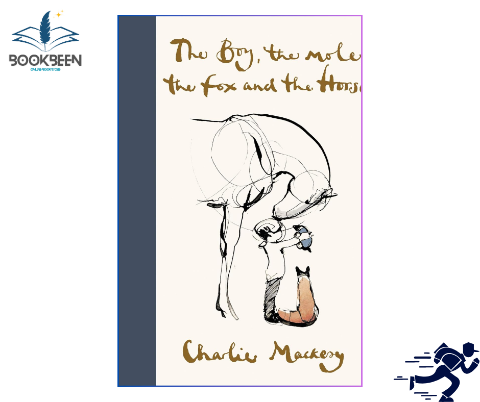 The Boy, the Mole, the Fox and the Horse by Charlie Mackesy (Author)