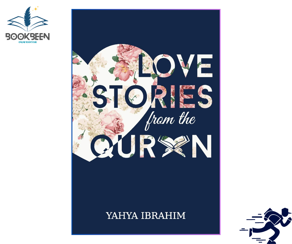 Love Stories from the Qur'an by Yahya Adel Ibrahim (Author)