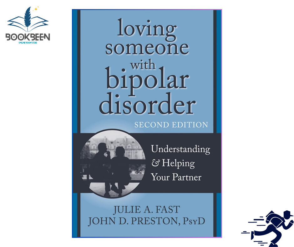 Loving Someone with Bipolar Disorder by Julie A. Fast (Author)