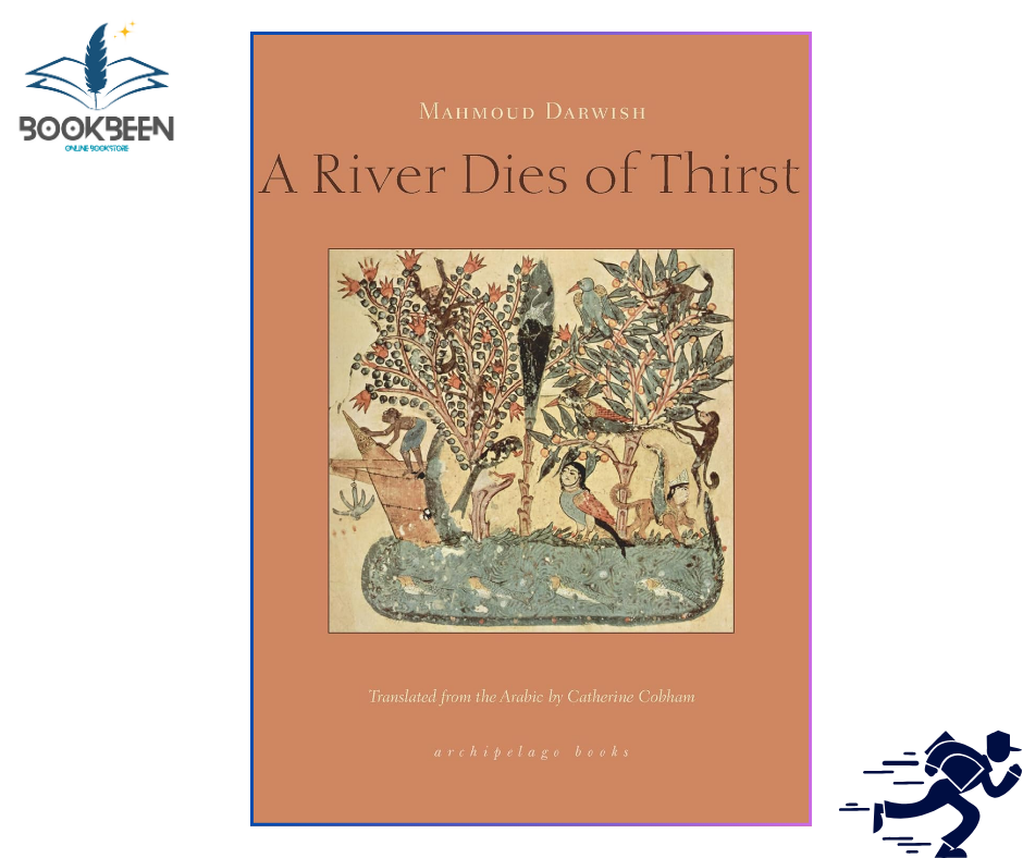 A River Dies of Thirst by Mahmoud Darwish (Author),
