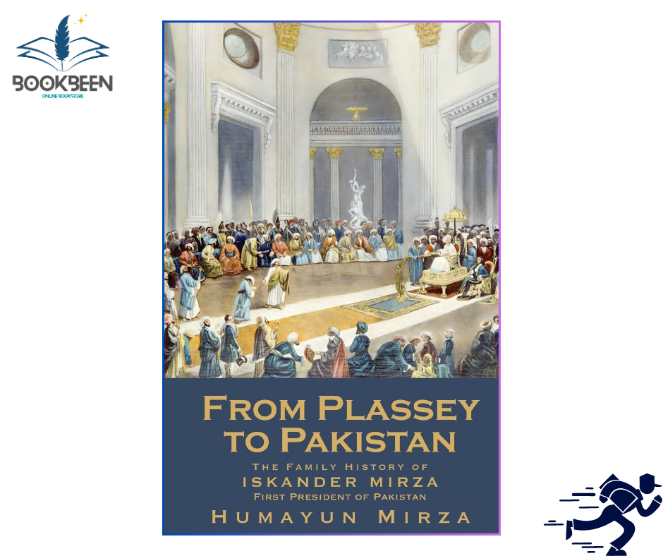 From Plassey to Pakistan by Humayun Mirza (Author)
