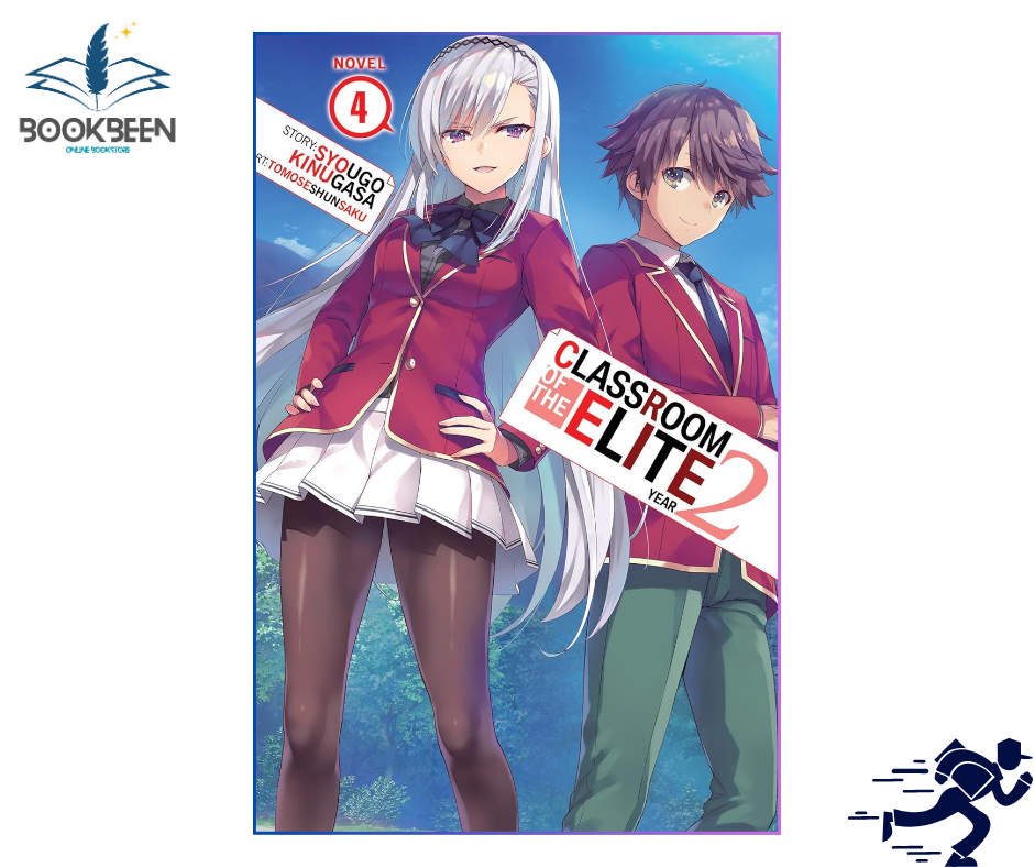 Classroom of the Elite: Year 2 (Light Novel) Vol. 4 by Syougo Kinugasa (Author),