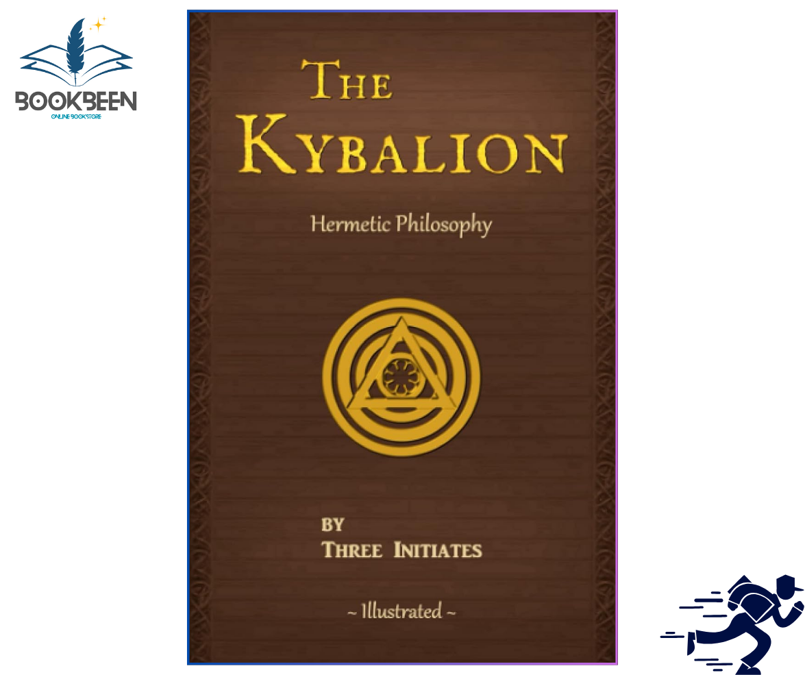 The Kybalion - A Study of The Hermetic Philosophy of Ancient Egypt and Greece by Three Initiates (Author)
