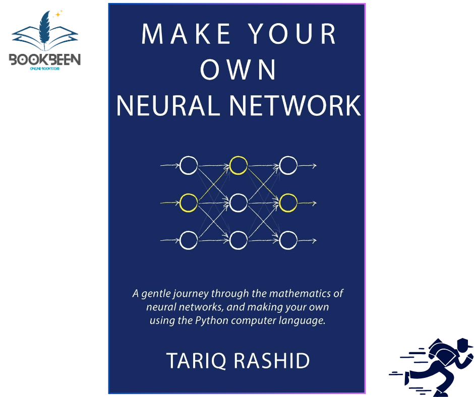 Make Your Own Neural Network by Tariq Rashid (Author)