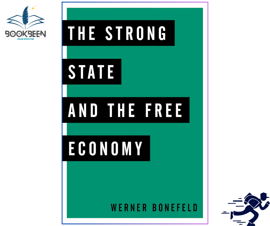 The Strong State and the Free Economy by Werner Bonefeld (Author)