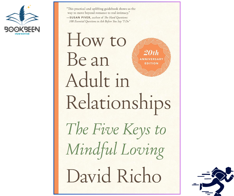 How to Be an Adult in Relationships by David Richo (Author)