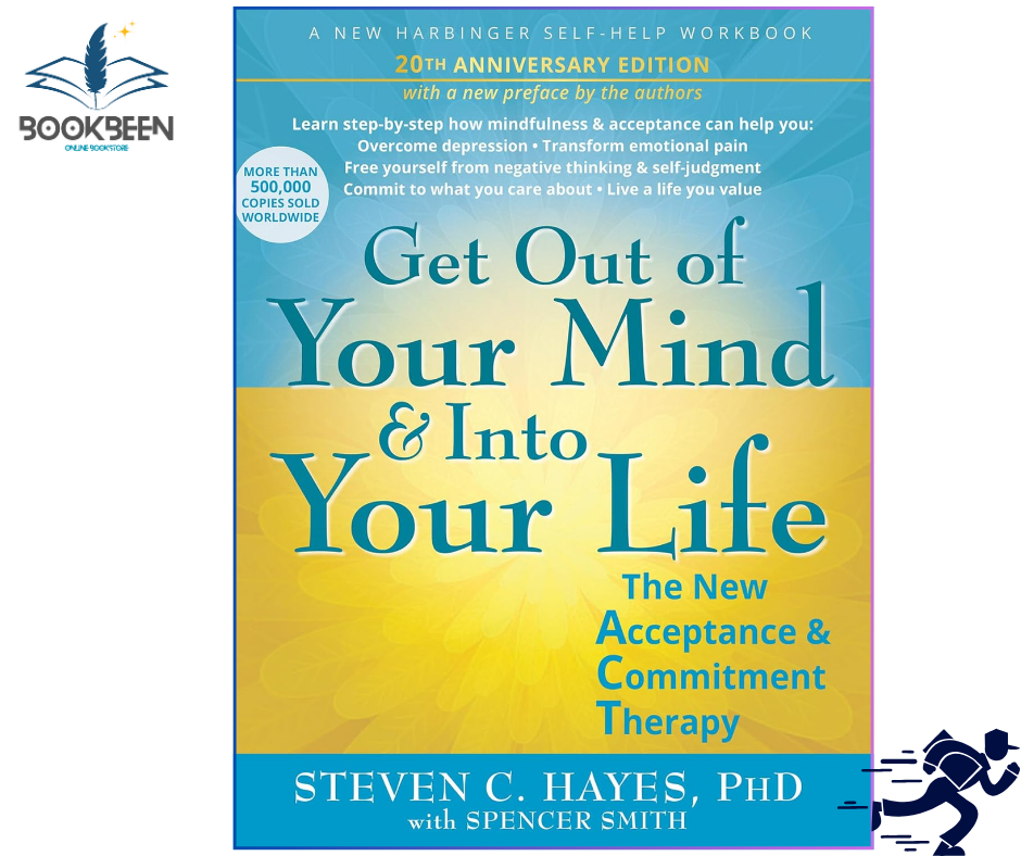 Get Out of Your Mind and Into Your Life  by Steven C Hayes (Author)