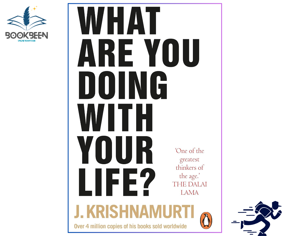 What Are You Doing With Your Life? by J Krishnamurti