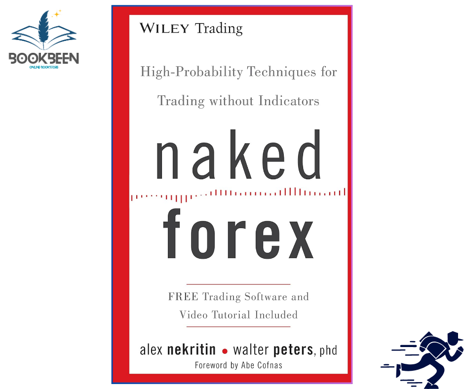 Naked Forex: High-Probability Techniques for Trading Without Indicators by Alex Nekritin (Author)