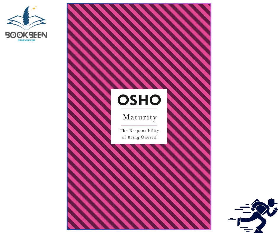 Maturity: The Responsibility of Being Oneself by Osho