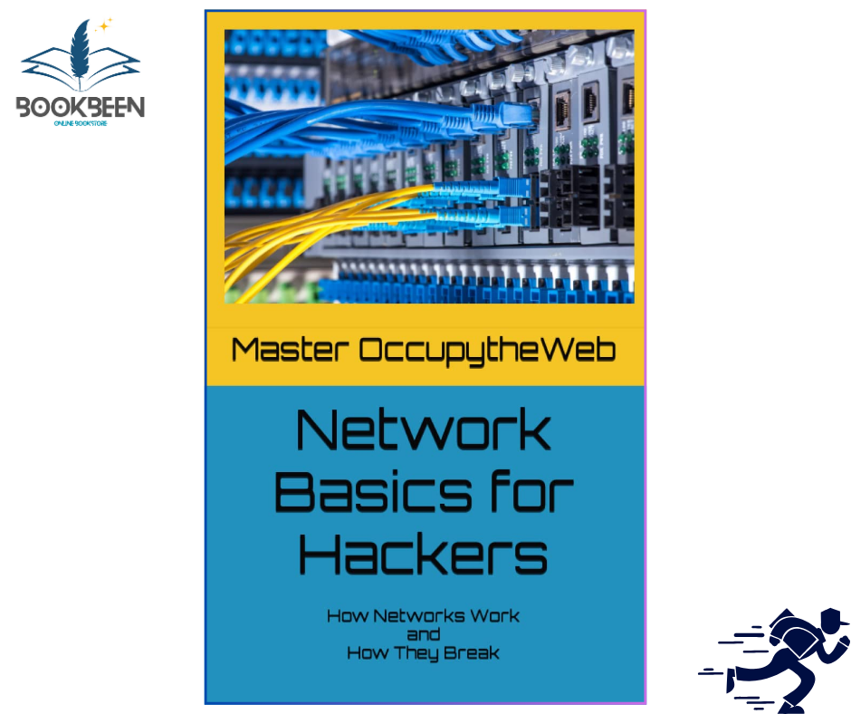 Network Basics for Hackers: How Networks Work and How They Break by Master OccupytheWeb