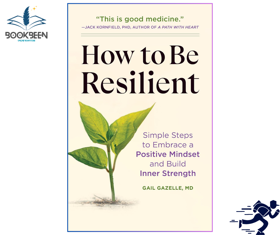 How to Be Resilient by Gail Gazelle MD (Author)