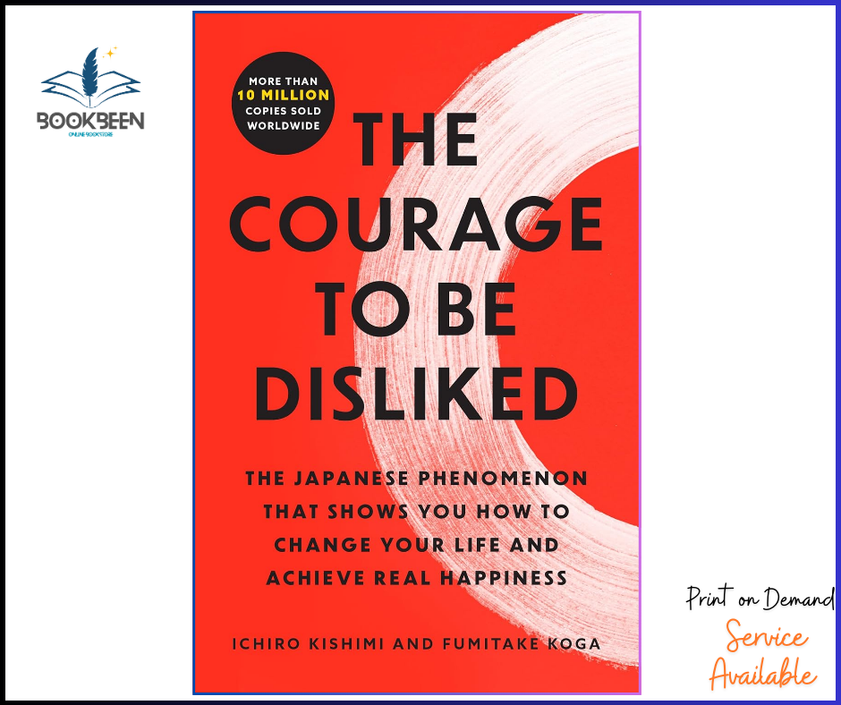 The Courage to Be Disliked by Ichiro Kishimi (Author)