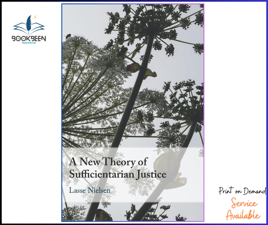 A New Theory of Sufficientarian Justice by Lasse Nielsen (Author)
