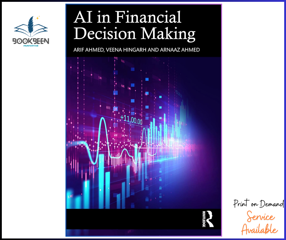 AI in Financial Decision Making by Arif Ahmed (Author)