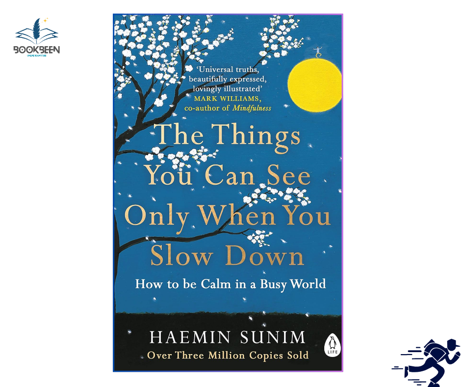 The Things You Can See Only When You Slow Down: by Haemin Sunim (Author
