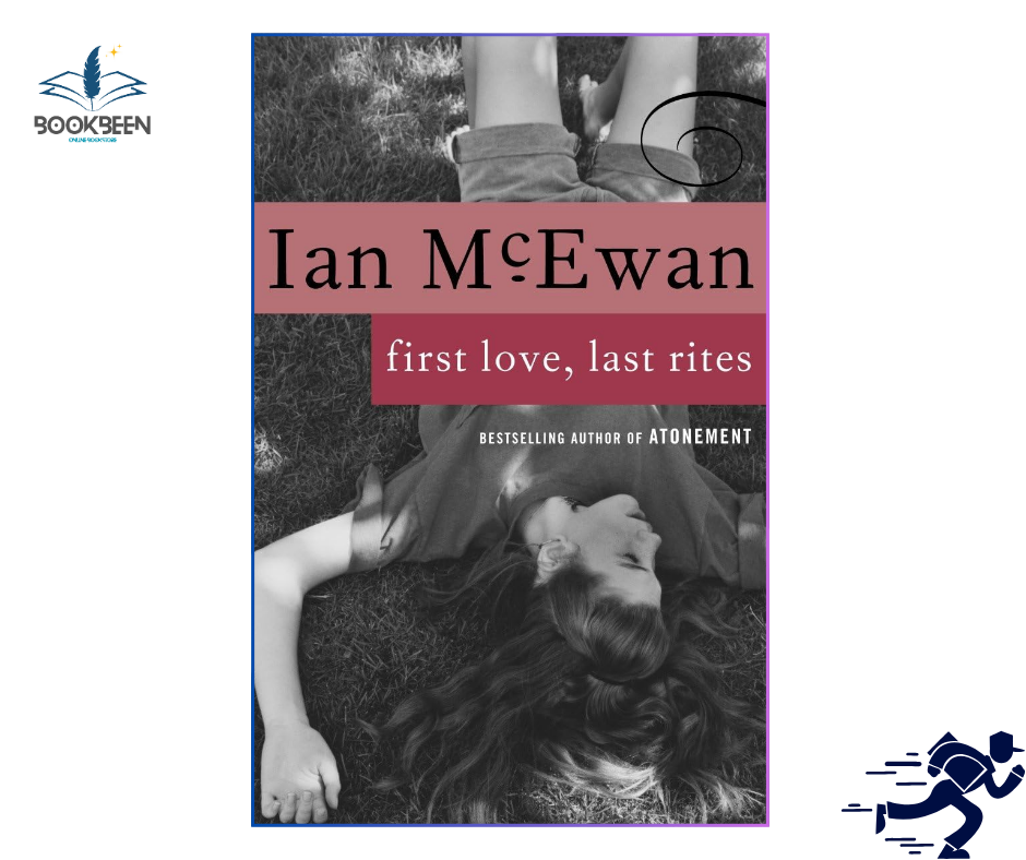 First Love, Last Rites by Ian McEwan (Author)
