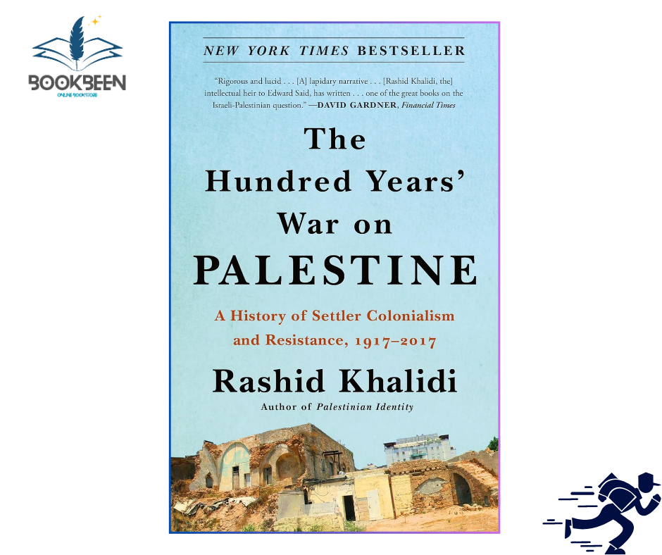 The Hundred Years War on Palestine by Rashid Khalidi