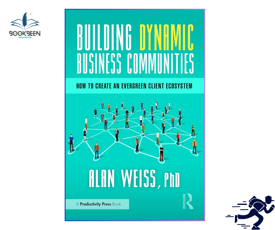 Building Dynamic Business Communities by Alan Weiss (Author)