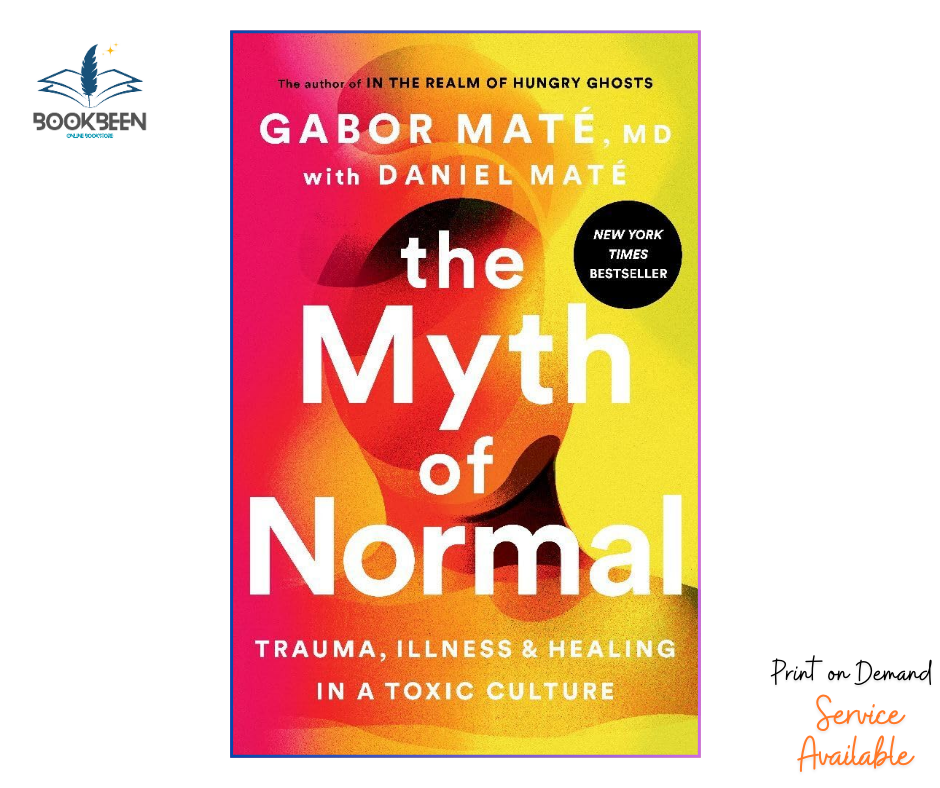 The Myth of Normal By by Gabor Maté
