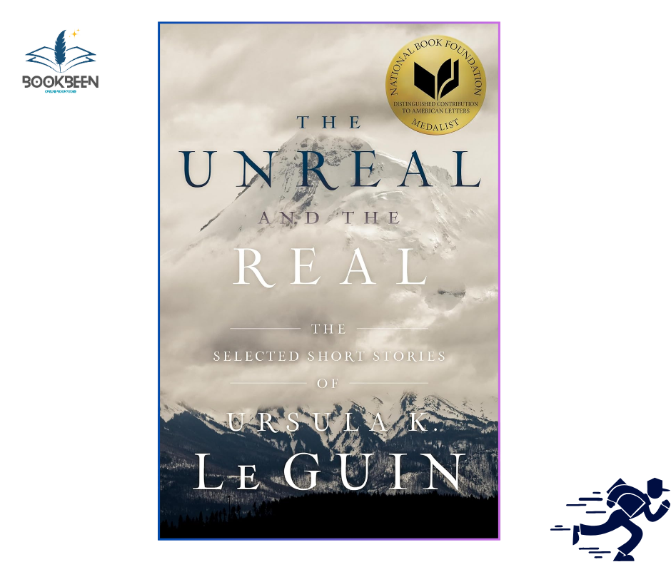 The Unreal and the Real by Ursula K. Le Guin (Author)