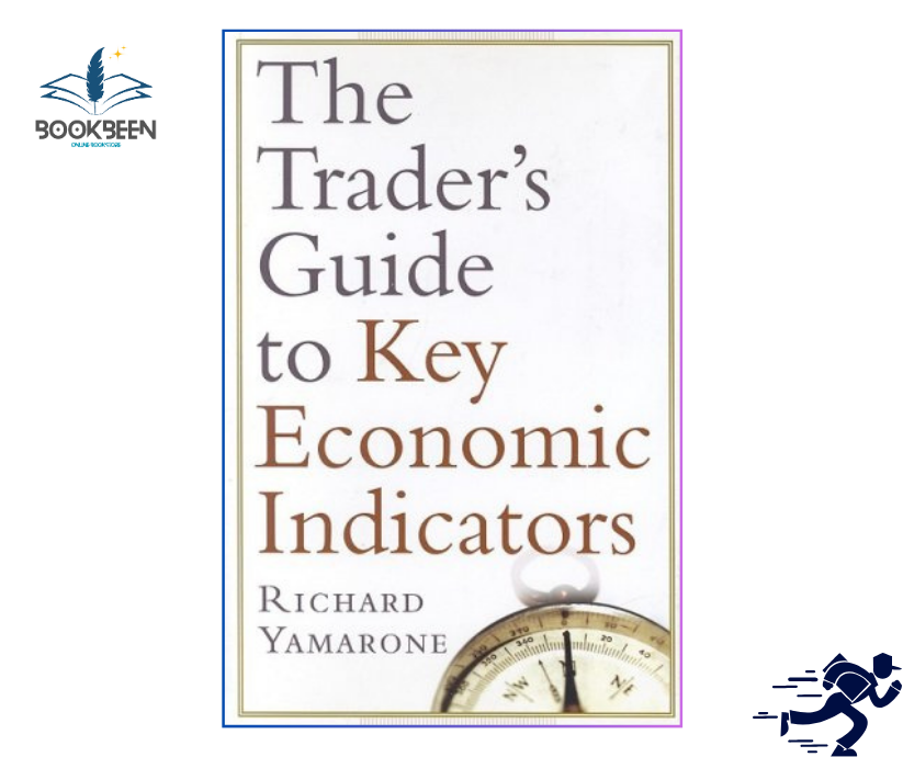 The Trader's Guide to Key Economic Indicators by Richard Yamarone (Author)