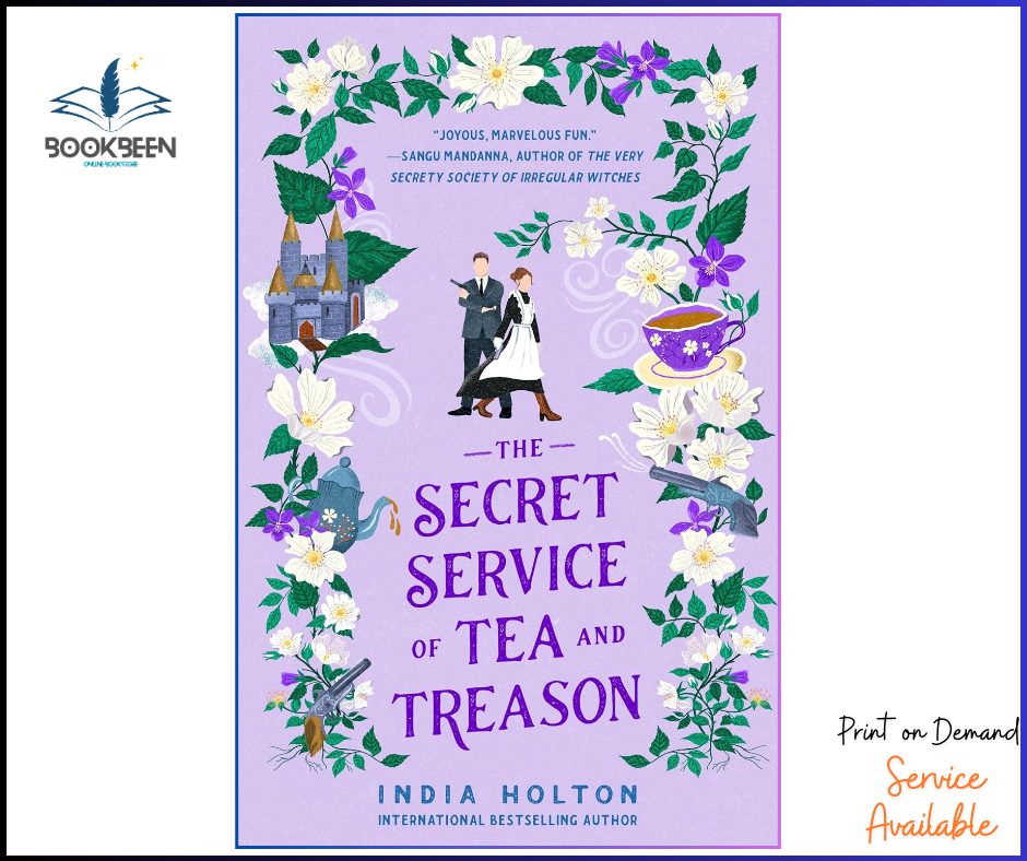 The Secret Service of Tea and Treason (Dangerous Damsels) Book 3 by India Holton (Author)