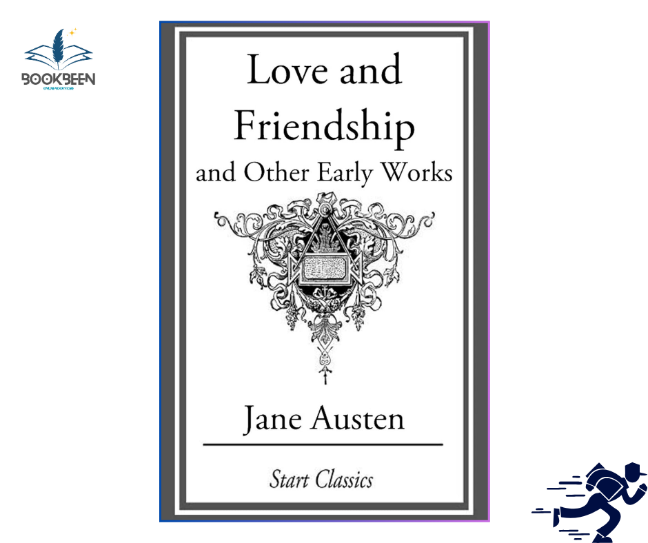 Love and Friendship, and Other Early Works by Jane Austen (Author)