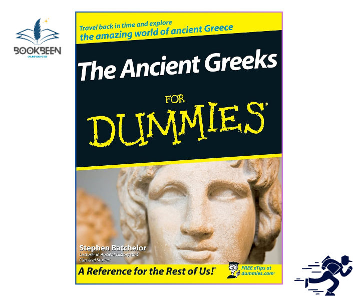 The Ancient Greeks For Dummies by Stephen Batchelor